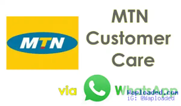 Tired Of Calling 180? You Can Reach MTN Customer Care Via Whatsapp (See Numbers)
